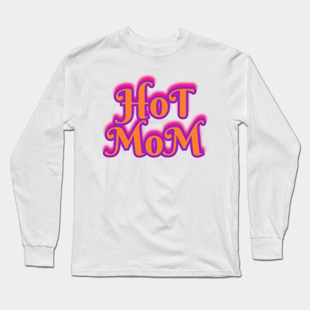 HoT MoM Long Sleeve T-Shirt by Elvira Khan